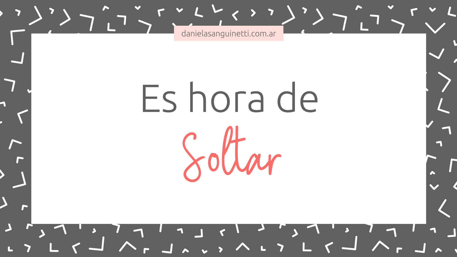 Es hora de soltar…